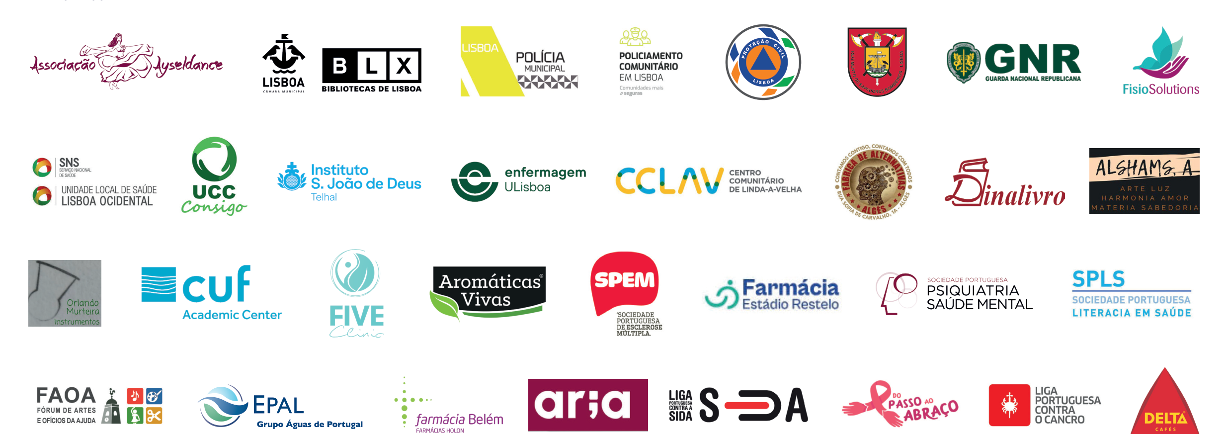 Logótipos: AASPS — Associação de Apoio e Segurança Psico-Social, Universidade de Lisboa, Instituto Superior de Agronomia, Junta de Freguesia da Ajuda, SNS — Unidade Local de Saúde Lisboa Ocidental, Hospital de Egas Moniz, AyselDance, BLX — Bibliotecas de Lisboa, Polícia Municipal de Lisboa, Policiamento Comunitário em Lisboa, GNR, FisioSolutions, UCC Consigo, Instituto S. João de Deus, Enfermagem ULisboa, CCLAV — Centro Comunitário de Linda-a-Velha, Dinalivro, Alshams Associação, CUF Academic Center, Five Clinic, Aromáticas Vivas, SPEM, Farmácia Estádio Restelo, SPPSM, SPLS — Sociedade Portuguesa de Literacia em Saúde, FAOA, EPAL — Grupo Águas de Portugal, Farmácia Belém, ARIA, Liga Portuguesa Contra a SIDA, Do Passo ao Abraço, Liga Portuguesa Contra o Cancro, Delta